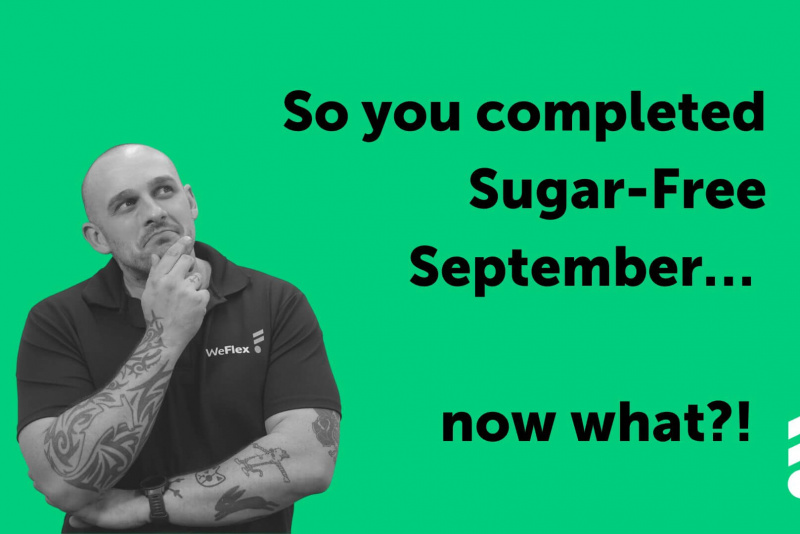 So you completed Sugar Free September… now what?!